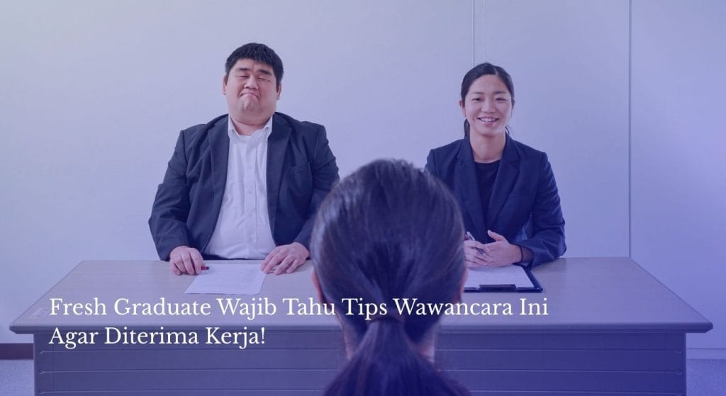 Fresh Graduate Wajib Tahu Tips Wawancara Ini Agar Diterima Kerja!