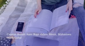 Catatan Kuliah Auto Rapi dalam Menit, Mahasiswa Wajib Coba!